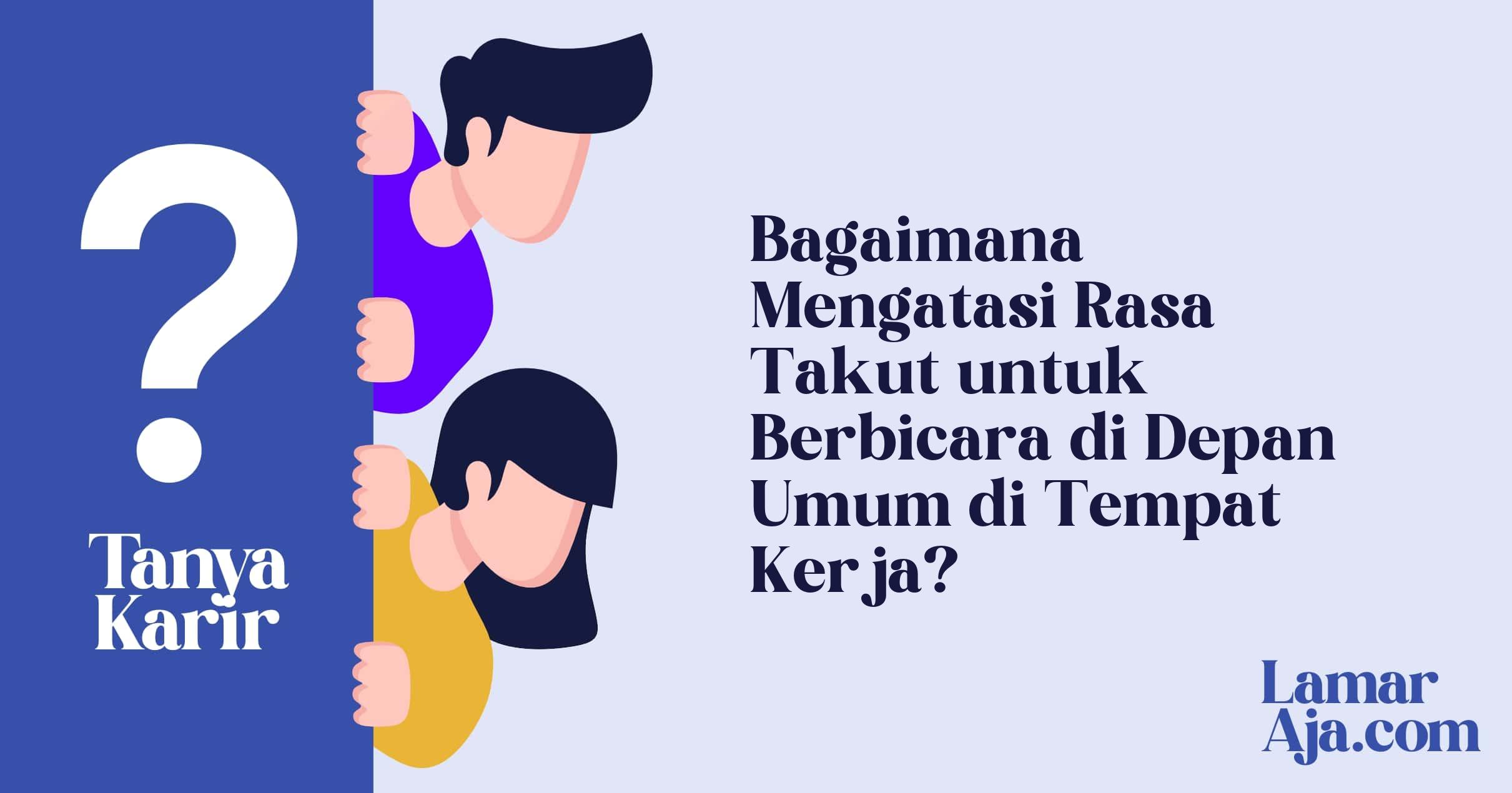 Bagaimana Mengatasi Rasa Takut untuk Berbicara di Depan Umum di Tempat Kerja?